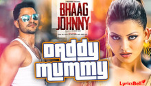 Daddy Mummy Lyrics from Bhaag Johnny