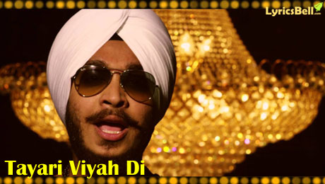 Tayari Viyah Di lyrics by Devenderpal Singh