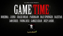 Game Time Lyrics by Bohemia from KDM Mixtape