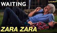 Zara Zara Lyrics from Waiting