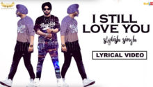 I Still Love You Lyrics by Stylish Singh
