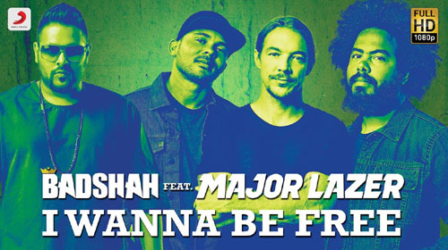 I Wanna Be Free Lyrics by Badshah, Major Lazer