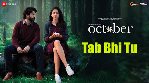 Tab Bhi Tu Lyrics from October