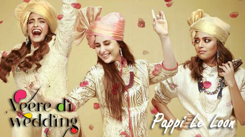 Pappi Le Loon Lyrics from Veere Di Wedding