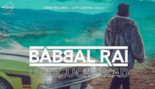 Uche Uche Kad Lyrics by Babbal Rai