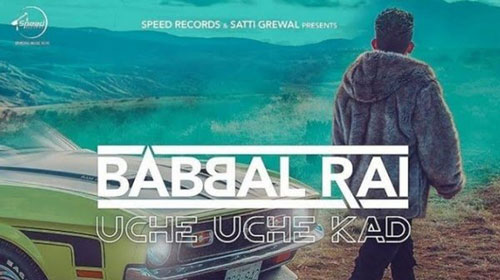 Uche Uche Kad Lyrics by Babbal Rai, Ranbir Singh