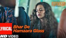 Bhar De Hamaara Glass Lyrics from Karwaan