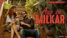 Aap Se Milkar Lyrics - AndhaDhun Song