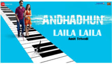 Laila Laila - AndhaDhun Song by Amit Trivedi