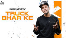 Truck Bhar Ke Lyrics by Kambi Rajpuria