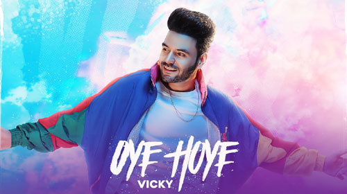 Oye Hoye Lyrics by Vicky