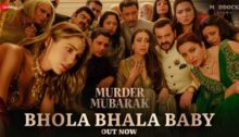 Bhola Bhala Baby Lyrics - Murder Mubarak