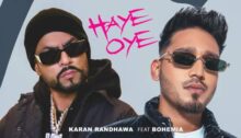 Haye Oye Lyrics - Karan Randhawa