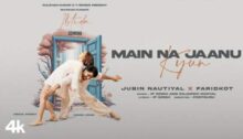 Main Na Jaanu Kyun Lyrics - Jubin Nautiyal