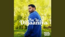 Aa Ja Diljaaniya Lyrics - Amrinder Gill